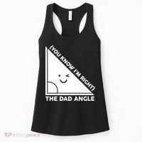 The Dad Angle You Know I'm Right Matching Family Shirts Women's Tank Top thumb 0