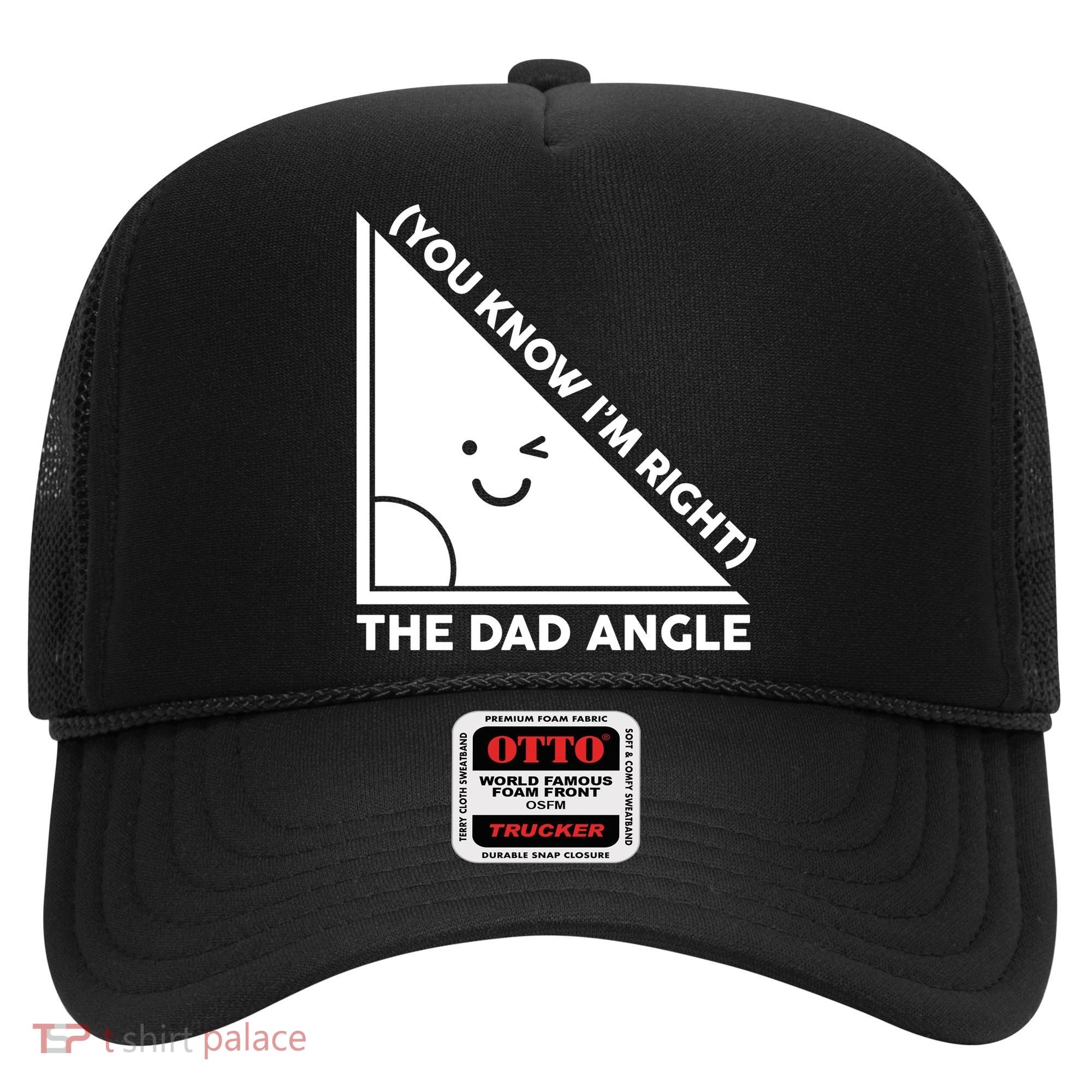 The Dad Angle You Know I'm Right Matching Family Shirts Hat