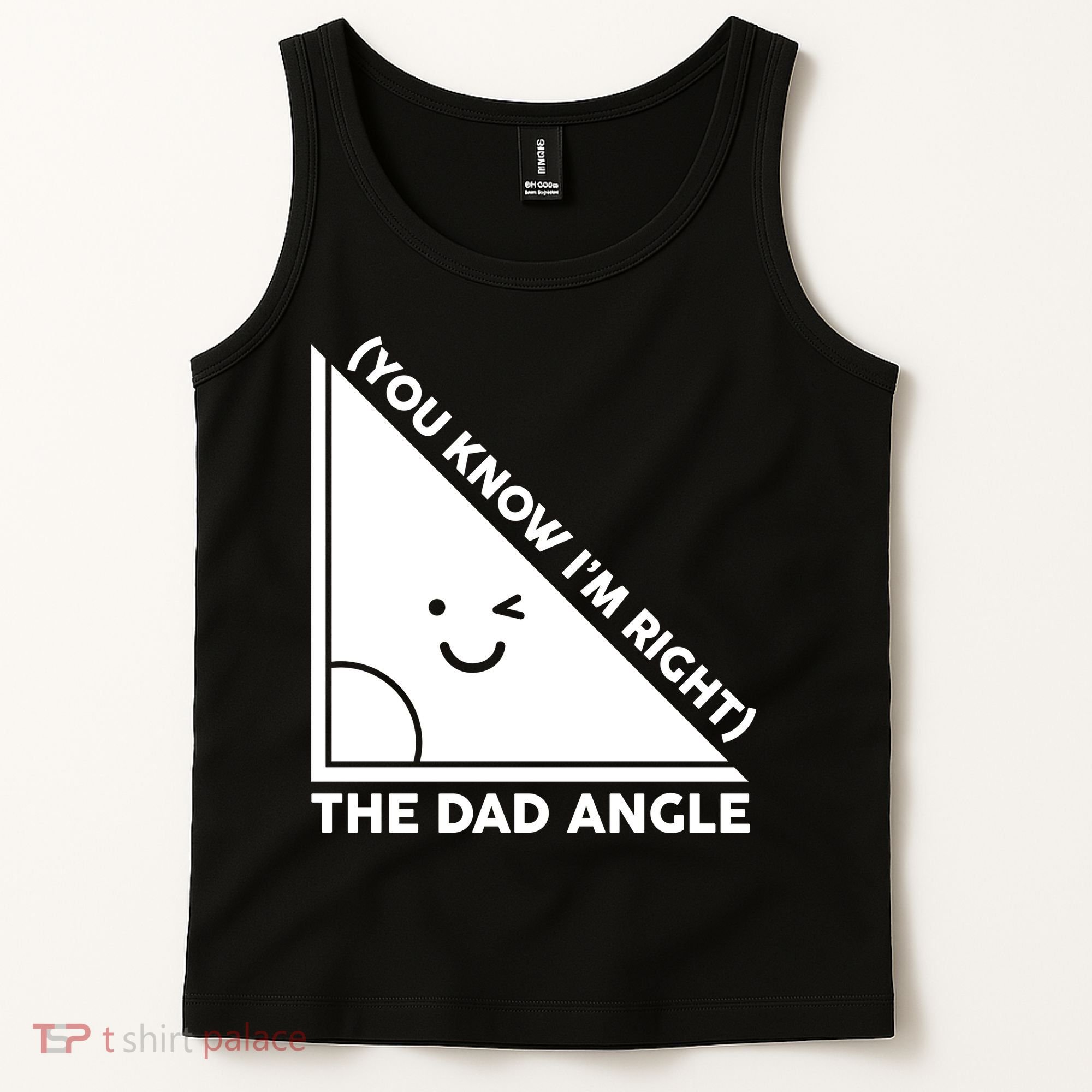The Dad Angle You Know I'm Right Matching Family Shirts Tank Top