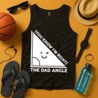 The Dad Angle You Know I'm Right Matching Family Shirts Tank Top thumb 4