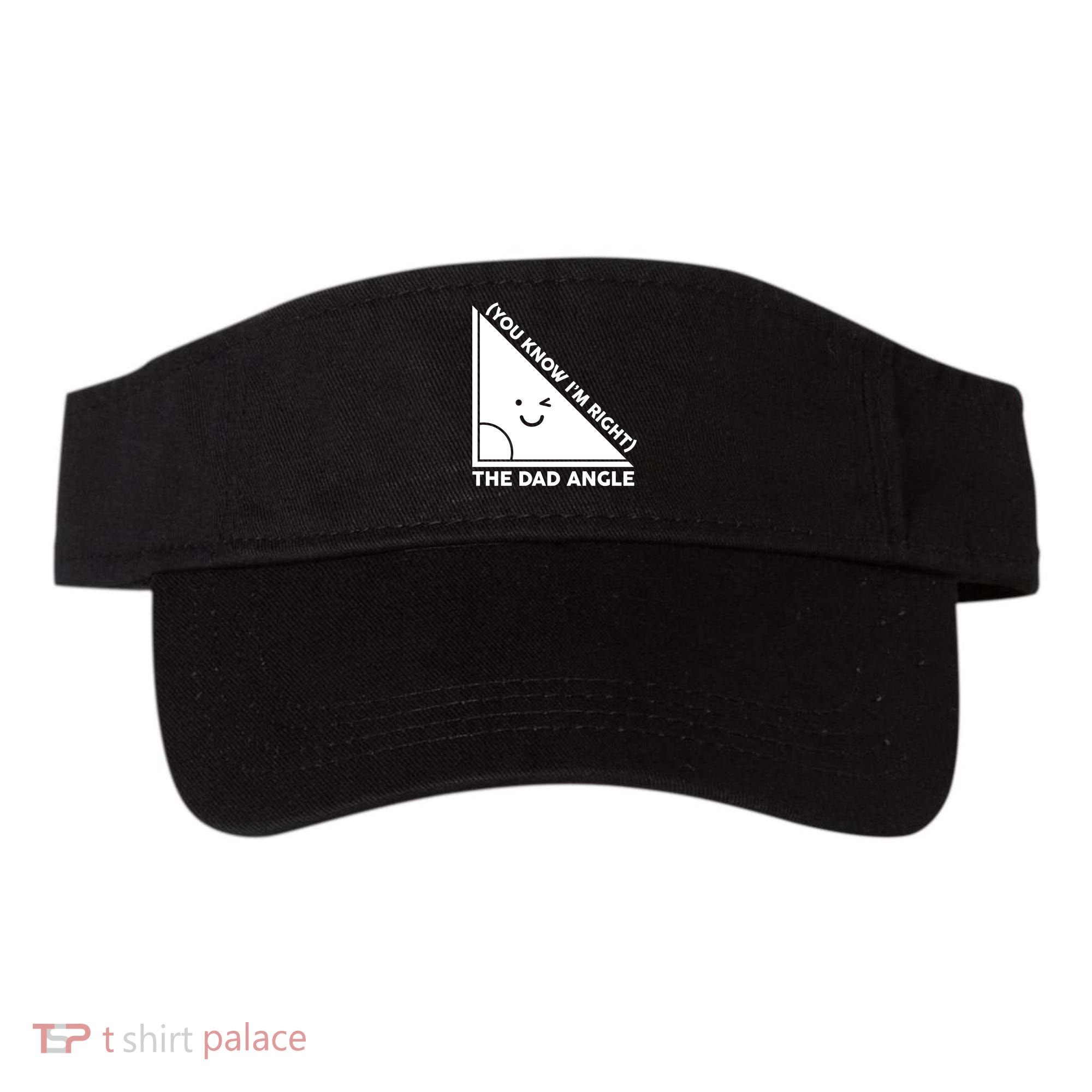 The Dad Angle You Know I'm Right Matching Family Shirts Visor