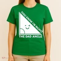 The Dad Angle You Know I'm Right Matching Family Shirts T-Shirt thumb 4