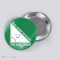 The Dad Angle You Know I'm Right Matching Family Shirts Button thumb 0