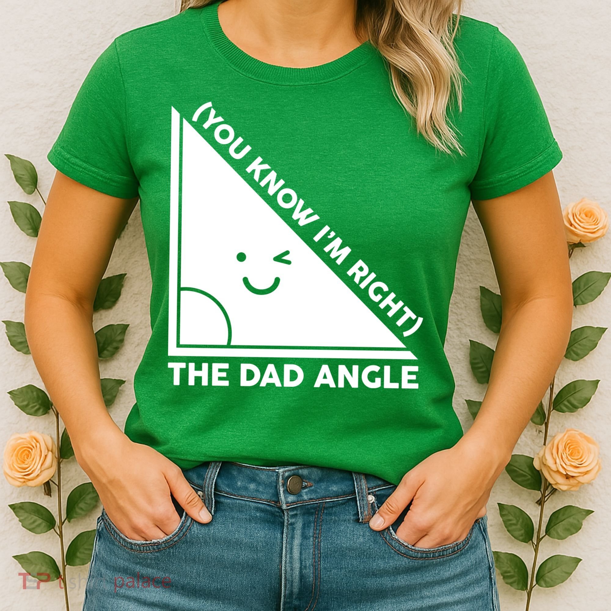 The Dad Angle You Know I'm Right Matching Family Shirts Women's T-Shirt