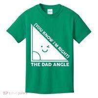 The Dad Angle You Know I'm Right Matching Family Shirts Kids T-Shirt thumb 0
