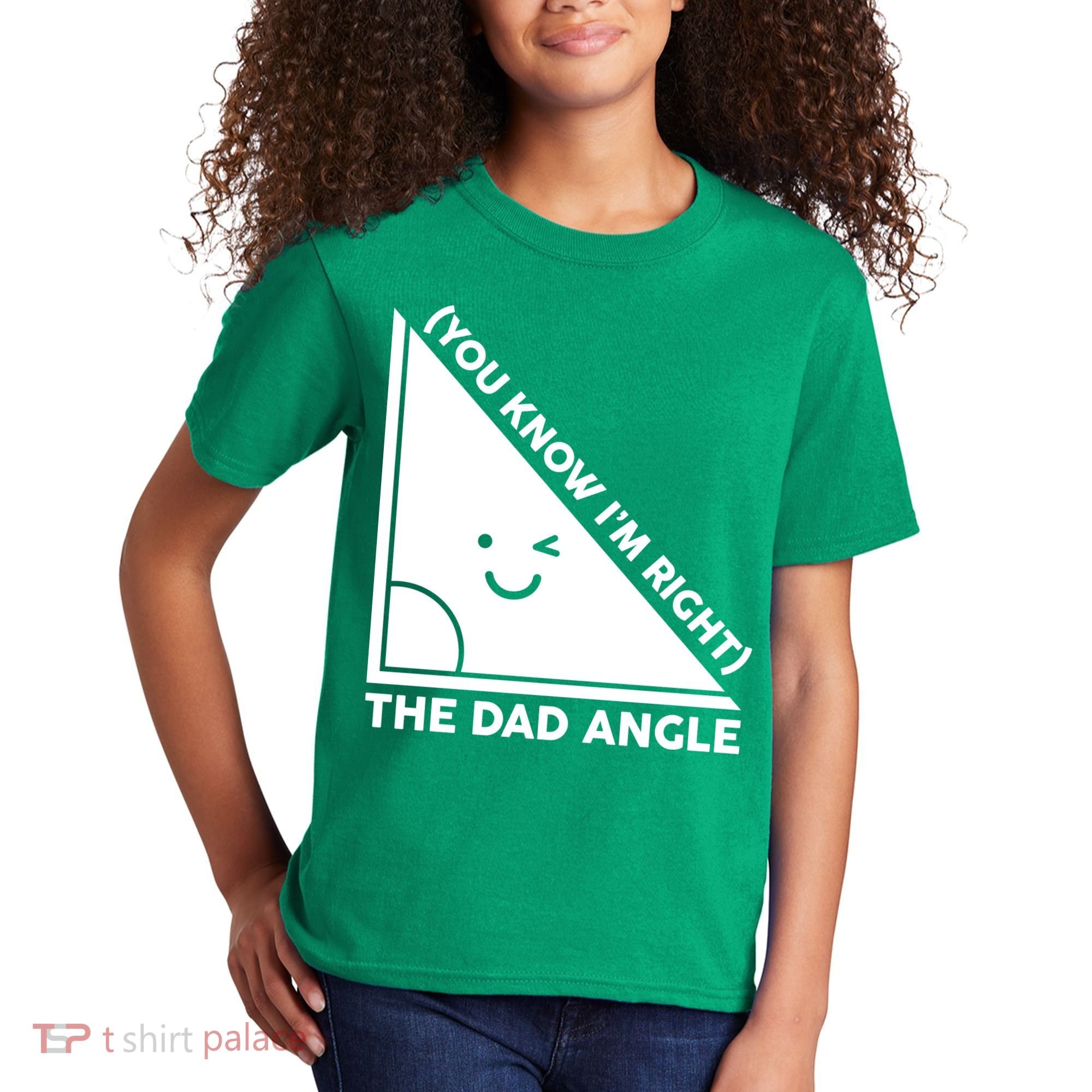 The Dad Angle You Know I'm Right Matching Family Shirts Kids T-Shirt
