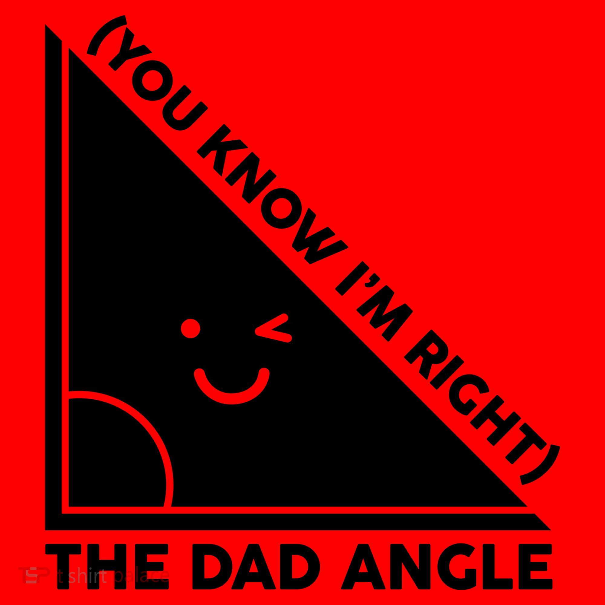 The Dad Angle You Know I'm Right Matching Family Shirts Santa Hat