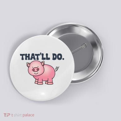 ThatLl Do Awesome Farm Pig Design Button