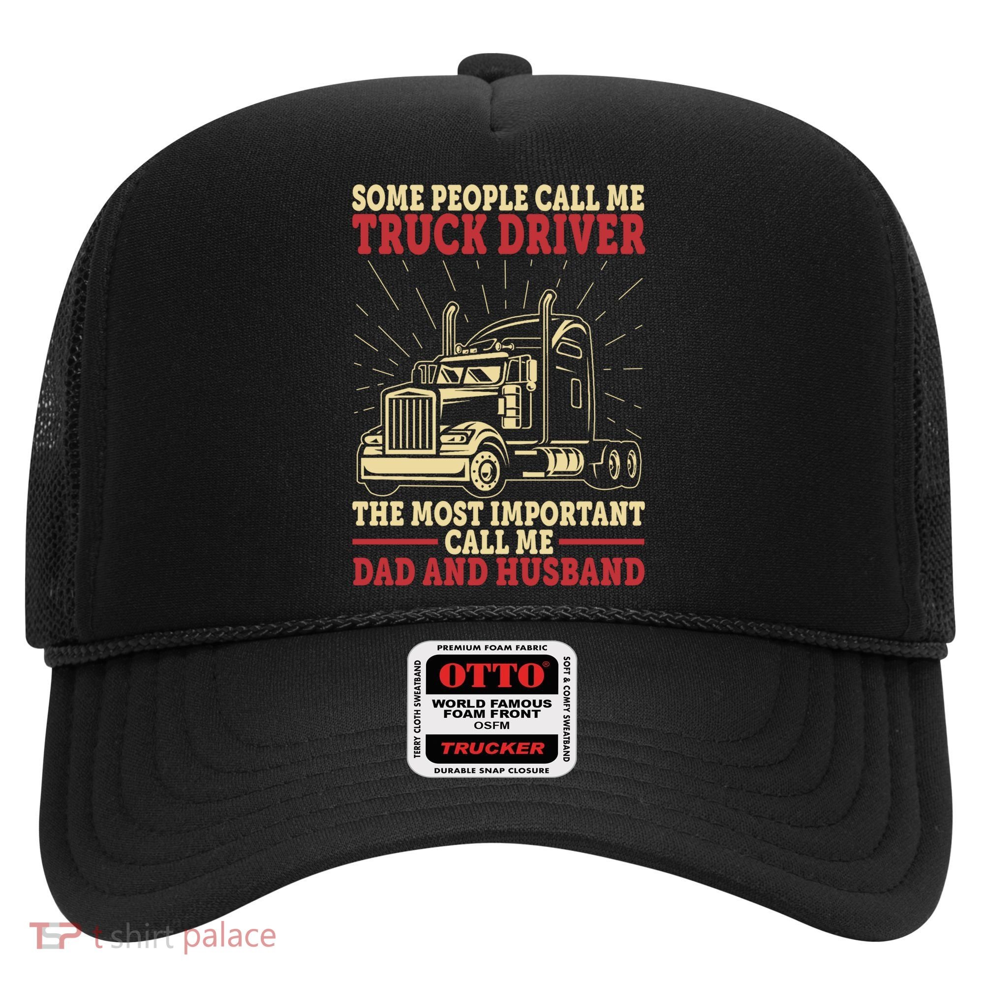 Trucker Dad And Husband People Call Me Truck Driver Big Rig Gift Hat
