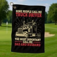 Trucker Dad And Husband People Call Me Truck Driver Big Rig Gift Golf Towel thumb 1