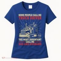 Trucker Dad And Husband People Call Me Truck Driver Big Rig Gift Women's T-Shirt thumb 0