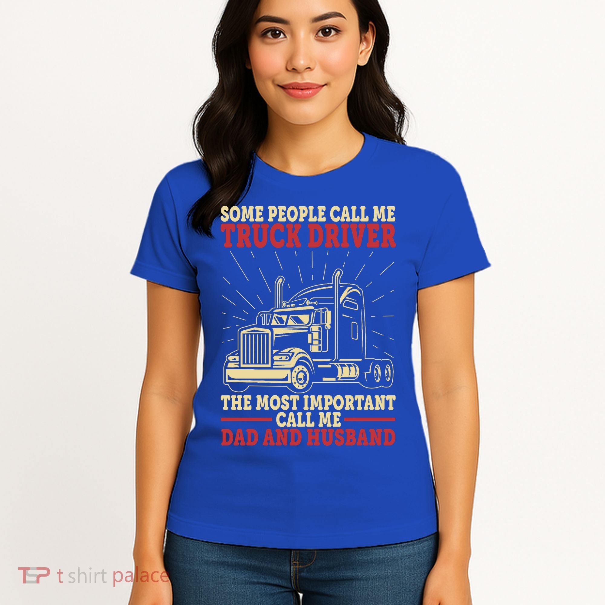 Trucker Dad And Husband People Call Me Truck Driver Big Rig Gift Women's T-Shirt