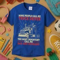Trucker Dad And Husband People Call Me Truck Driver Big Rig Gift Kids T-Shirt thumb 3