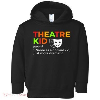 Theatre Definition Actor Toddler Hoodie