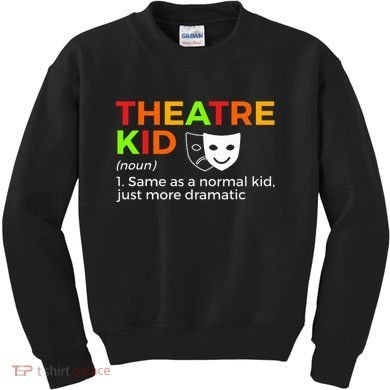 Theatre Definition Actor Kids Sweatshirt