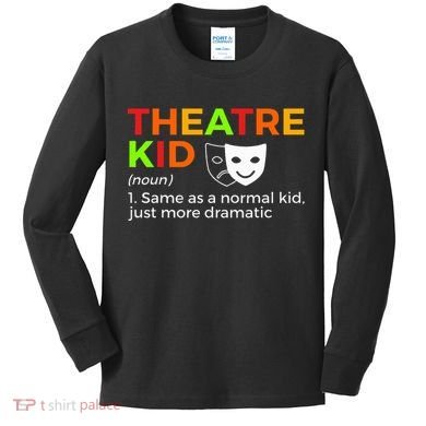 Theatre Definition Actor Kids Long Sleeve Shirt