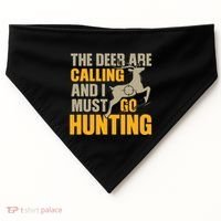 The Deer Are Calling So I Must Go Hunting USA-Made Doggie Bandana thumb 0