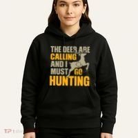 The Deer Are Calling So I Must Go Hunting Hoodie thumb 5