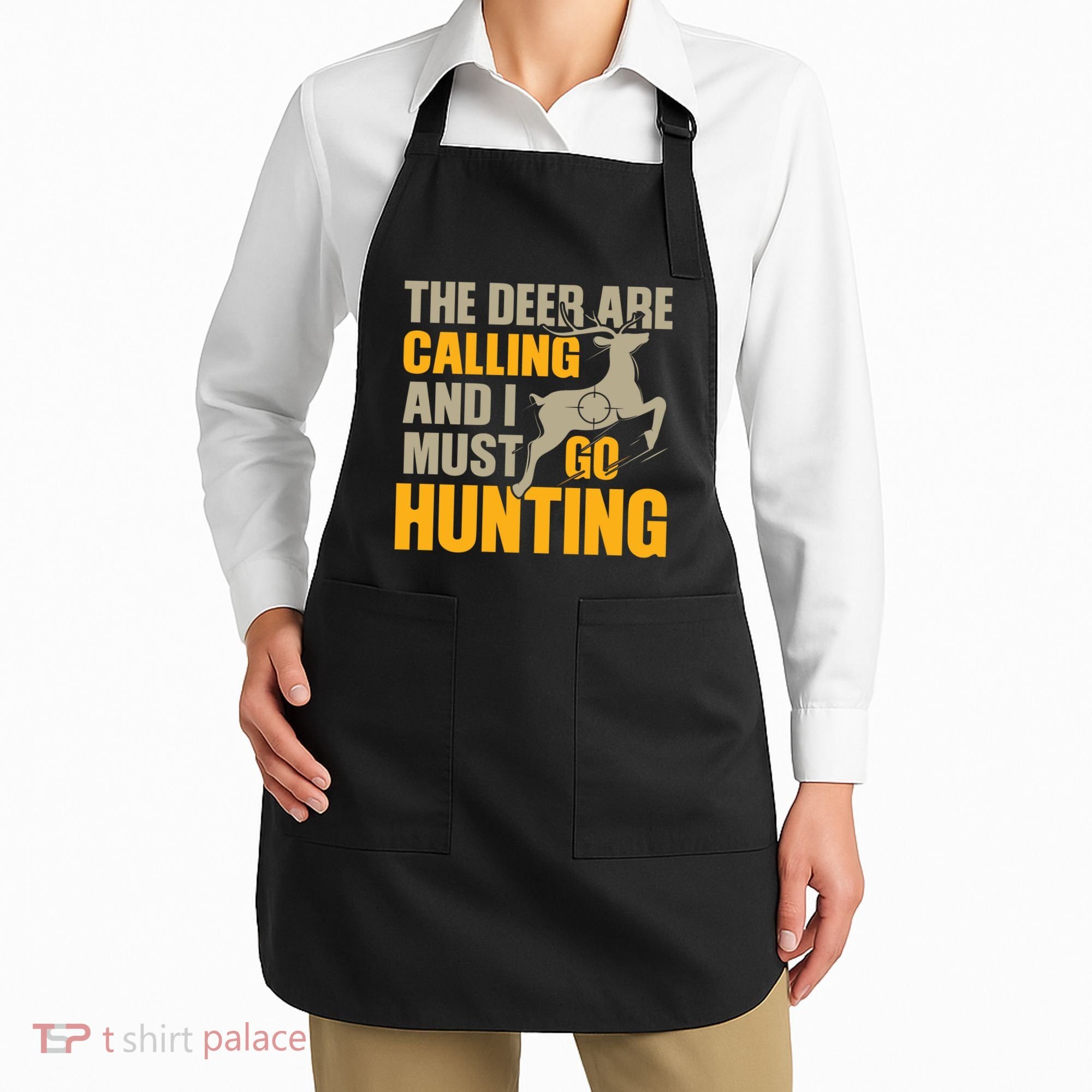 The Deer Are Calling So I Must Go Hunting Apron