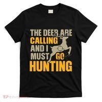 The Deer Are Calling So I Must Go Hunting T-Shirt thumb 0