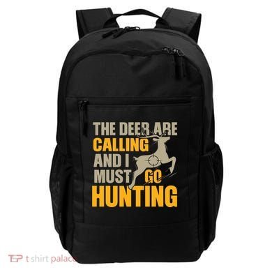 The Deer Are Calling So I Must Go Hunting Backpack