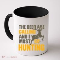 The Deer Are Calling So I Must Go Hunting Coffee Mug thumb 0