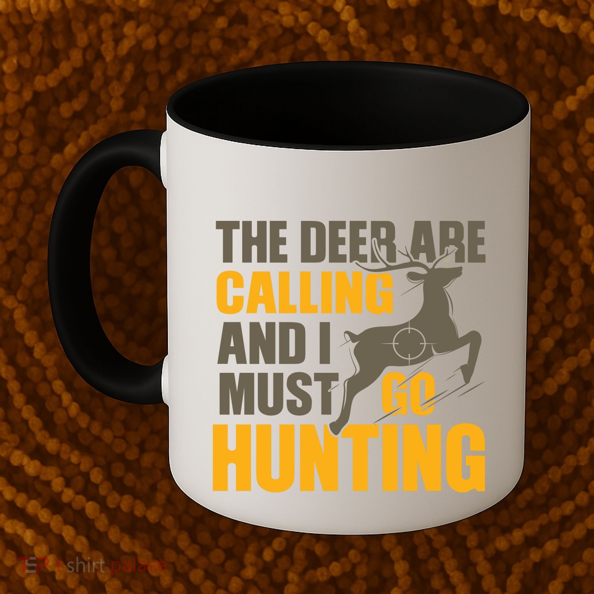 The Deer Are Calling So I Must Go Hunting Coffee Mug