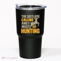 The Deer Are Calling So I Must Go Hunting Tumbler thumb 0