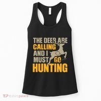 The Deer Are Calling So I Must Go Hunting Women's Tank Top thumb 0