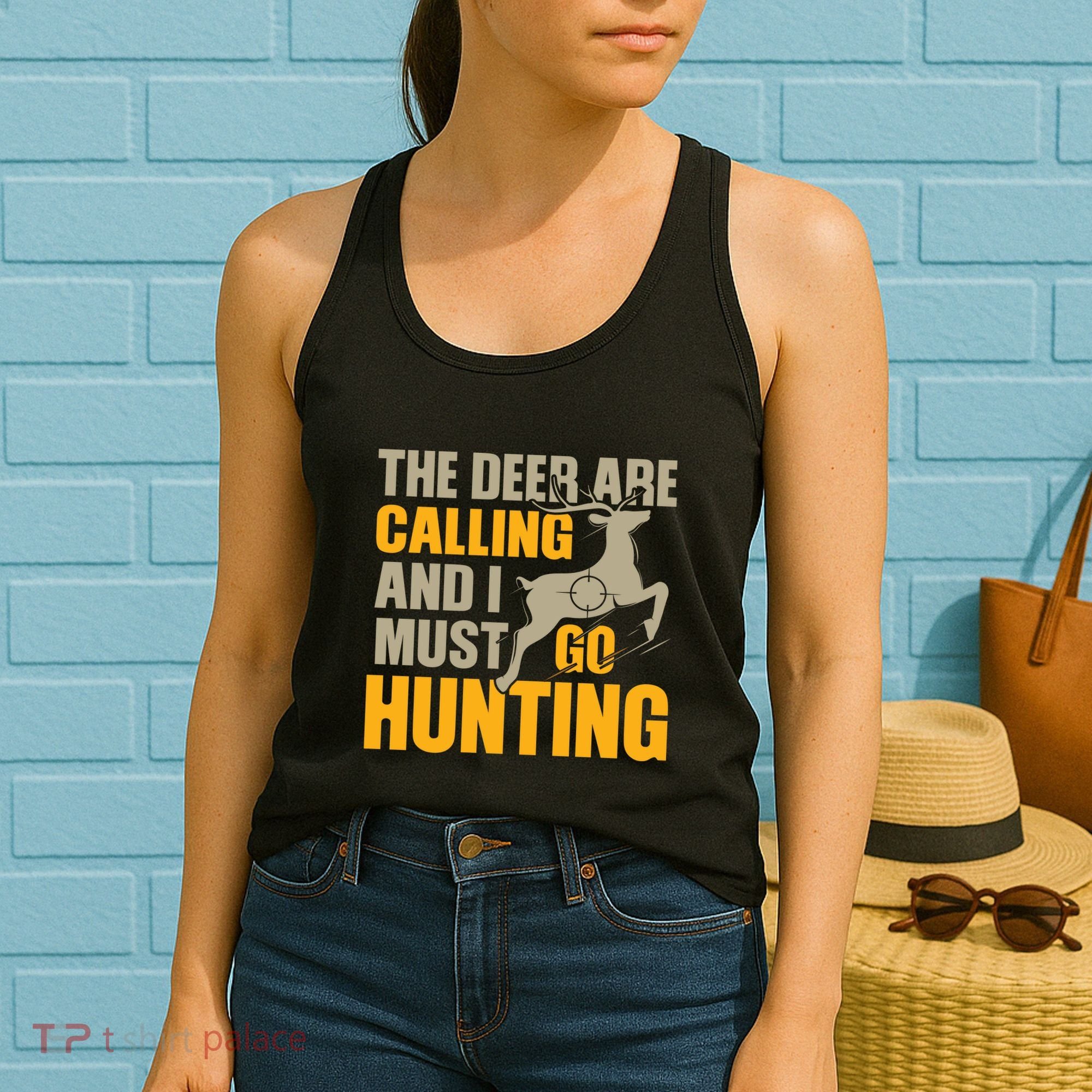 The Deer Are Calling So I Must Go Hunting Women's Tank Top