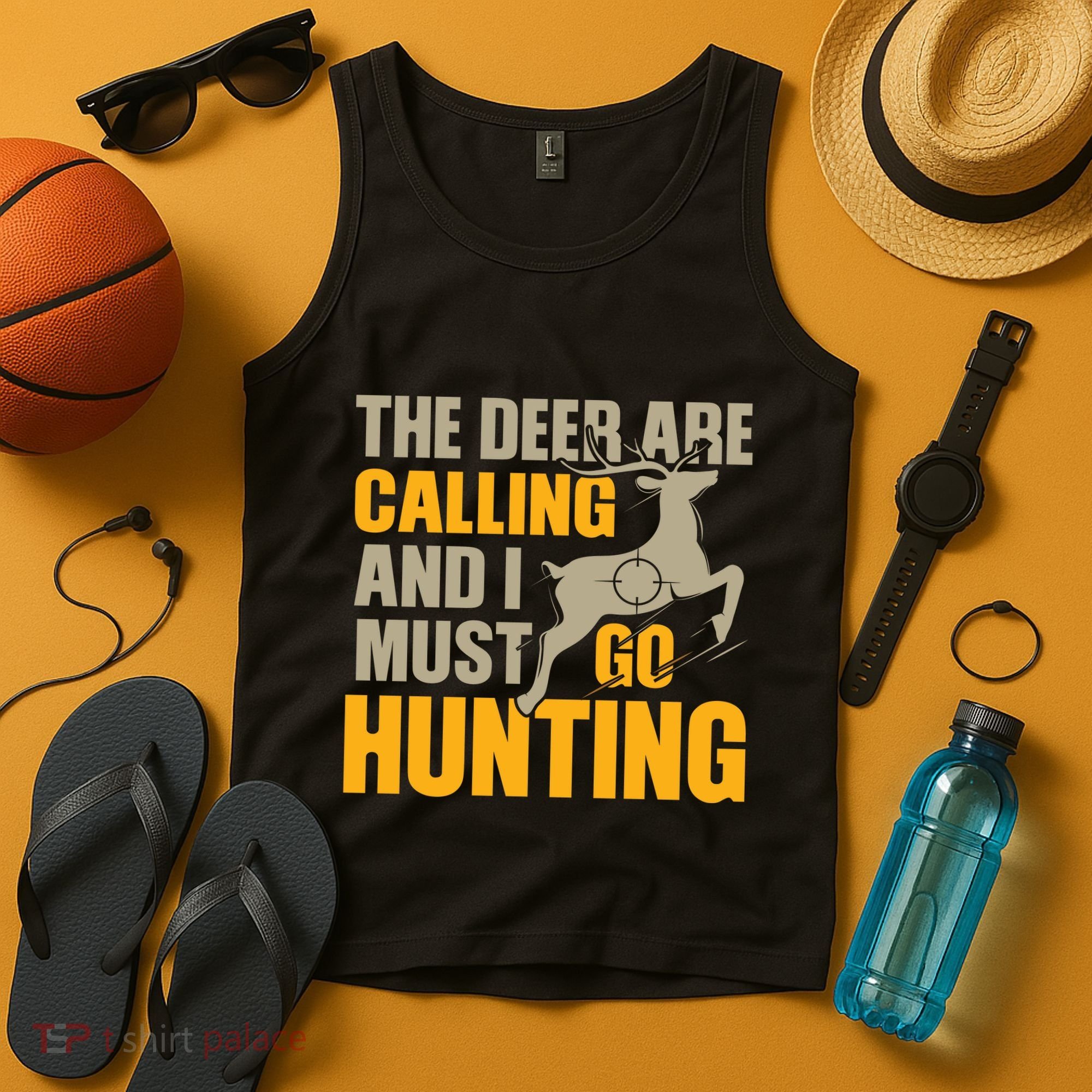 The Deer Are Calling So I Must Go Hunting Tank Top