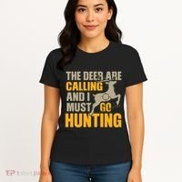 The Deer Are Calling So I Must Go Hunting Women's T-Shirt thumb 4