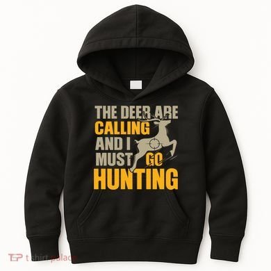 The Deer Are Calling So I Must Go Hunting Kids Hoodie