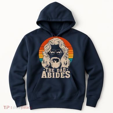 The Dad Abides Funny Fathers Day Retro Hoodie