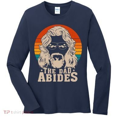 The Dad Abides Funny Fathers Day Retro Women's Long Sleeve Shirt
