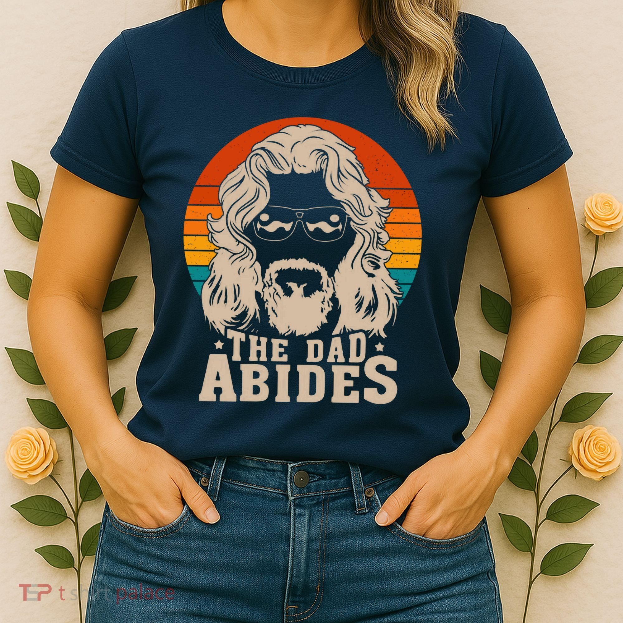 The Dad Abides Funny Fathers Day Retro Women's T-Shirt