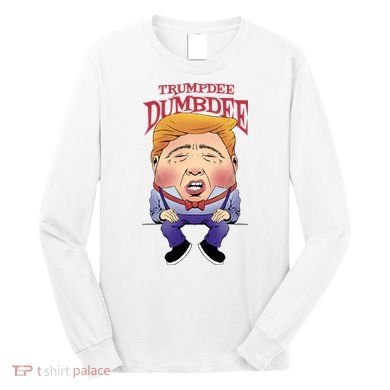 Trumpdee Dumbdee Anti Trump Funny Long Sleeve Shirt
