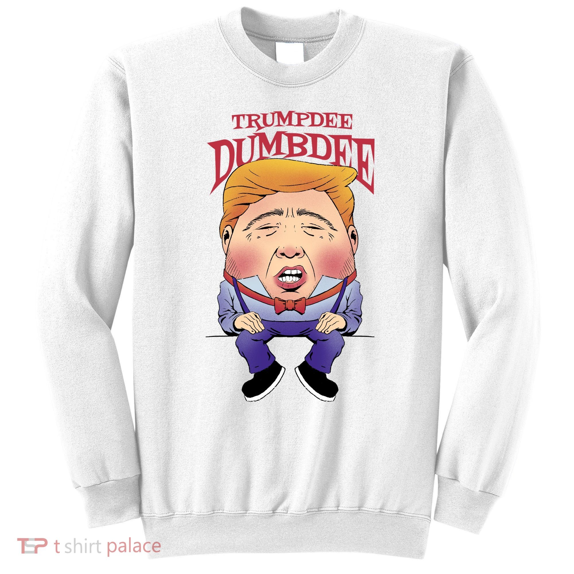 Trumpdee Dumbdee Anti Trump Funny Sweatshirt