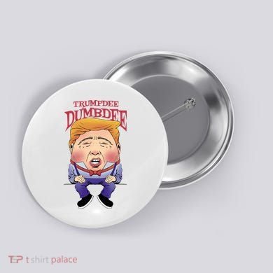 Trumpdee Dumbdee Anti Trump Funny Button