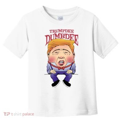 Trumpdee Dumbdee Anti Trump Funny Toddler T-Shirt
