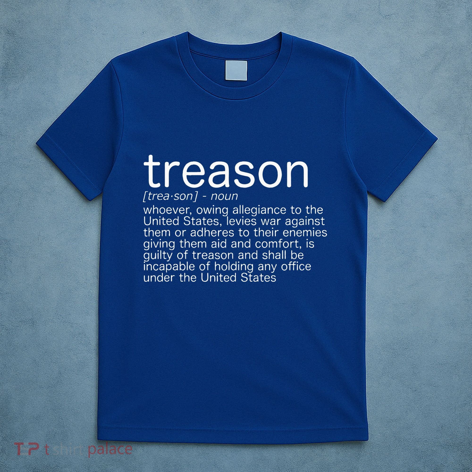 Treason Definition Anti Trump Treason T-Shirt
