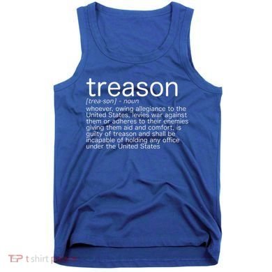 Treason Definition Anti Trump Treason Tank Top