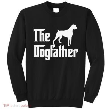 The Dogfather Boxer Dog Lover Dad Sweatshirt