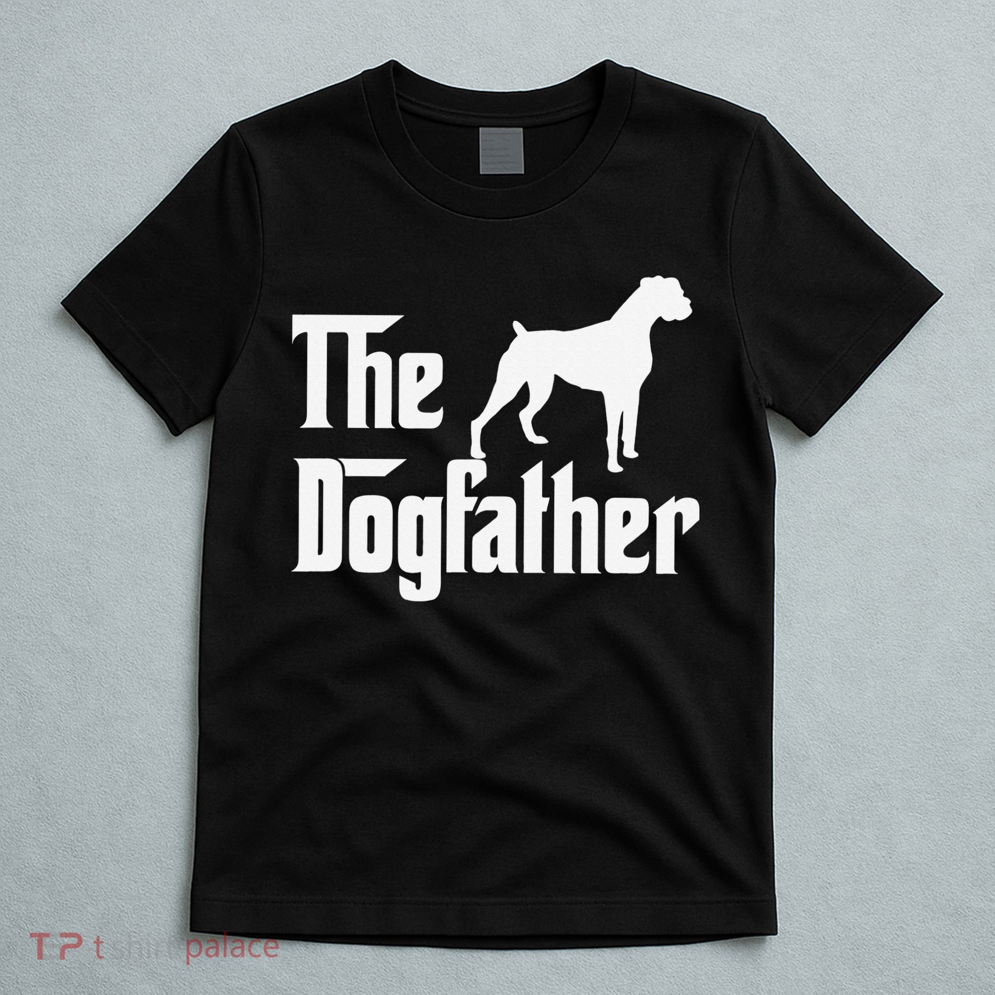The Dogfather Boxer Dog Lover Dad T-Shirt