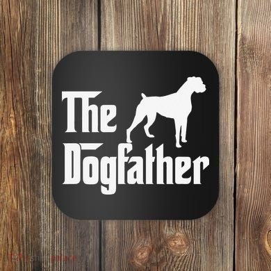 The Dogfather Boxer Dog Lover Dad Coaster