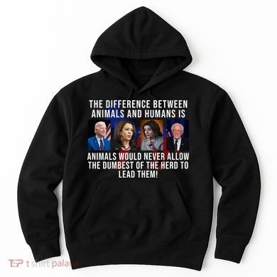 The Difference Between Animals And Humans Funny Democrat Hoodie