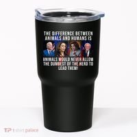 The Difference Between Animals And Humans Funny Democrat Tumbler thumb 0