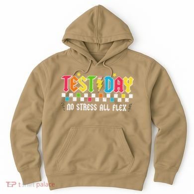 Testing Day Bruh No Stress All Flex Teacher Student Hoodie