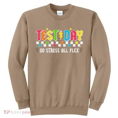 Testing Day Bruh No Stress All Flex Teacher Student Sweatshirt