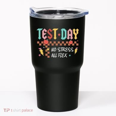 Testing Day Bruh No Stress All Flex Teacher Student Tumbler